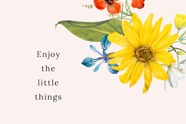 Floral quote template with enjoy the little things text, remixed from public domain artworks