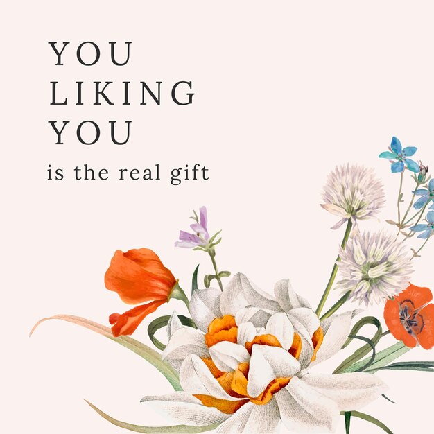 Free Vector floral quote template  with you liking you is the real gift text, remixed from public domain artworks