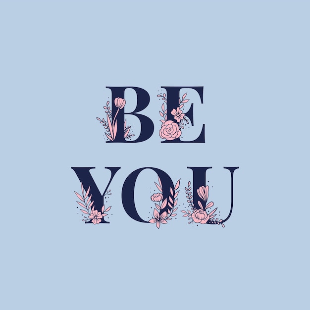 Цветочный текст be you вектор шрифта женской типографии