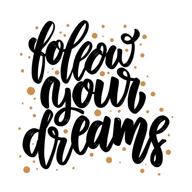 Follow your dreams. lettering phrase for poster, card, banner, flyer. vector illustration