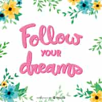 Free vector follow your dreams message with flowers