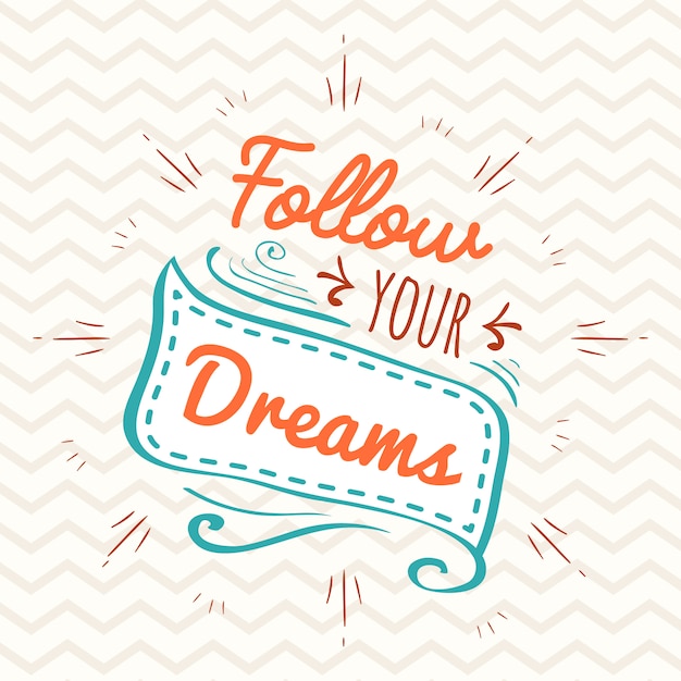 Free vector follow your dreams vintage typography. digital lettering design.