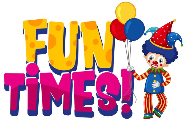 Font design for word fun times with funny clown on white background