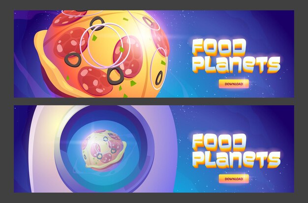 Food planets cartoon web banners with pizza sphere in outer space and download buttons