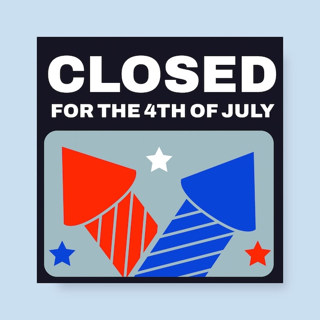 Fourth of july closed sign