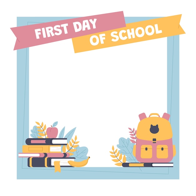 Free vector frame of first day of school design