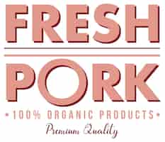 무료 벡터 유기농 육류 제품을 위한 신선한 돼지고기 단어 로고 디자인