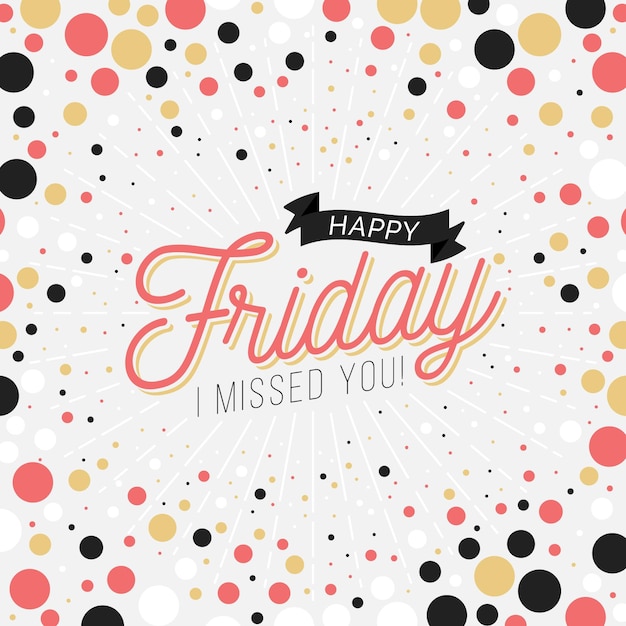 Free vector friday i missed you background