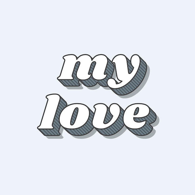 Free vector funky bold style my love typography vector illustration