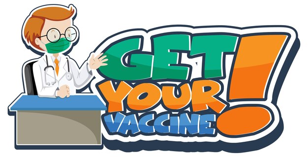 Баннер шрифта Get Your Vaccine с мультипликационным персонажем доктора