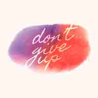 Free vector don't give up watercolor style banner vector