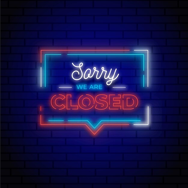 Glowing 'sorry, we're closed' sign