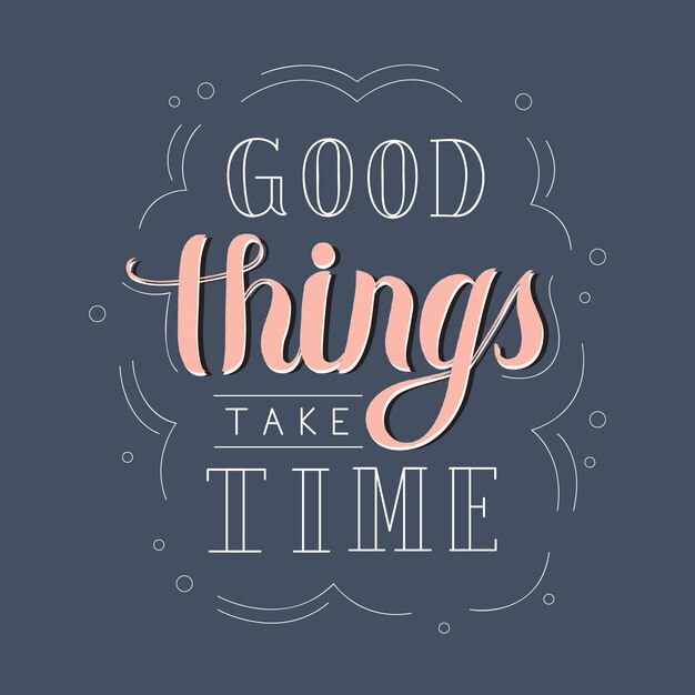 Good things take time typography design illustration