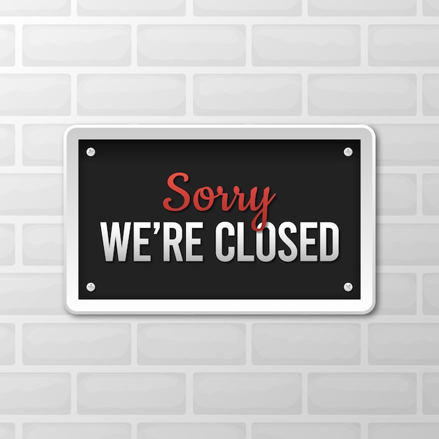 Gradient 'sorry, we're closed' signboard