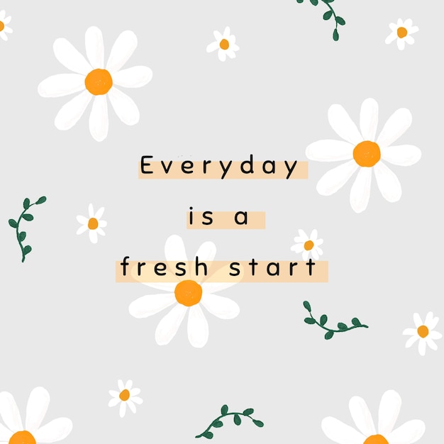 Gray daisy template vector for social media post quote everyday is a fresh start