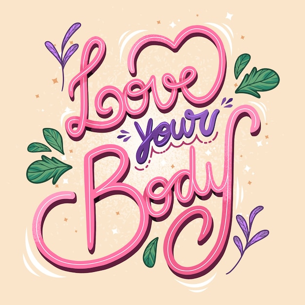 Hand drawn body positive lettering