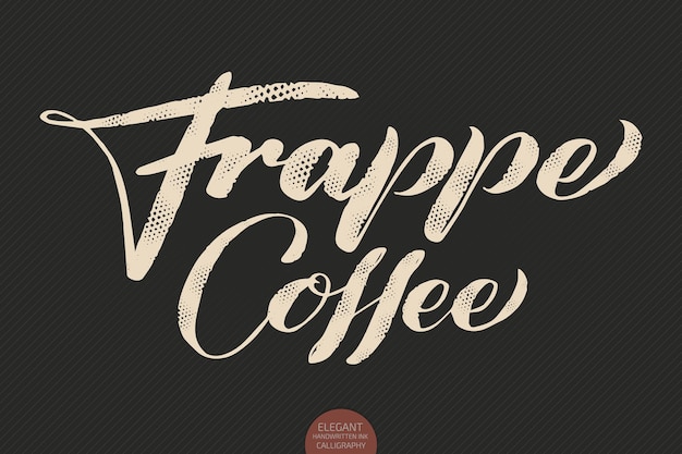 Calligrafia disegnata a mano frappe coffee