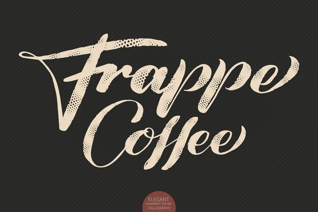 Hand drawn calligraphy Frappe Coffee