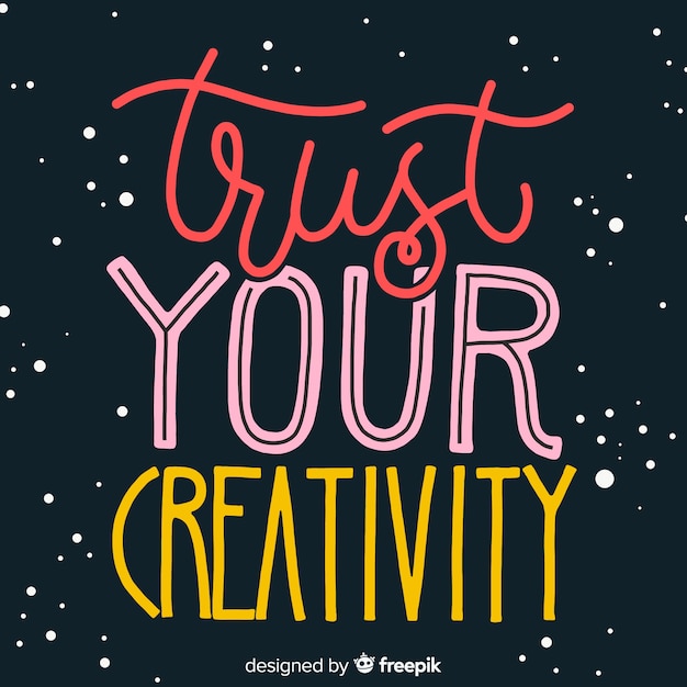 Hand drawn creativity quotation lettering background