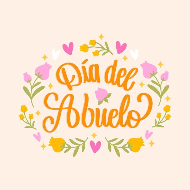 Hand drawn dia del abuelo lettering with flowers