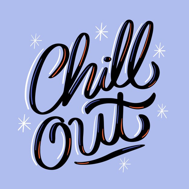 Hand drawn flat chill out lettering design