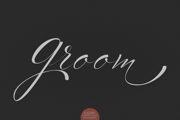 Hand drawn grooom lettering