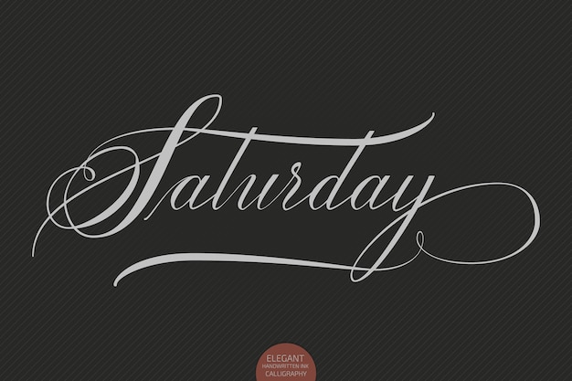 Hand drawn lettering Saturday. Elegant modern handwritten calligraphy. Vector Ink illustration. Typography poster on dark background. For cards, invitations, prints etc.