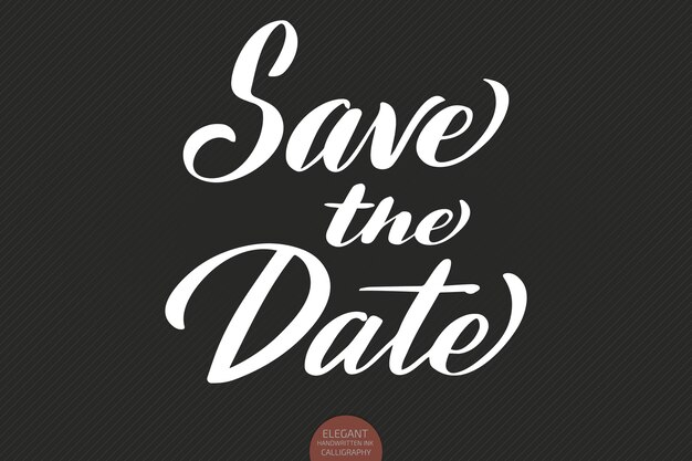 Hand drawn lettering - Save the date. Elegant modern handwritten calligraphy.