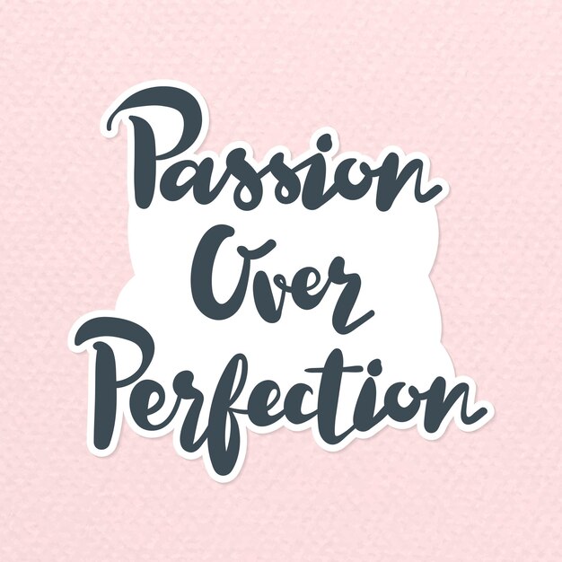 Free vector handwritten vector sticker passion over perfection