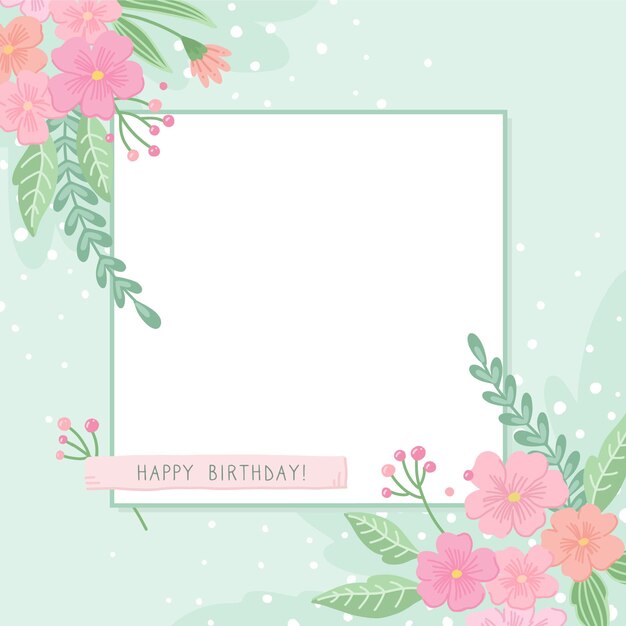 Happy birthday frame with flowers