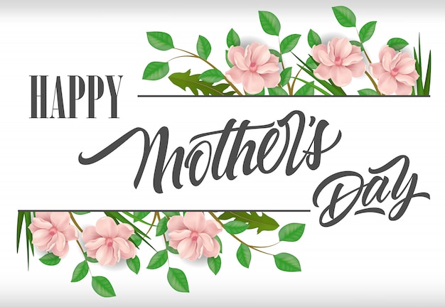 Happy Mother Day lettering with plants and pink flowers. Mothers Day greeting card