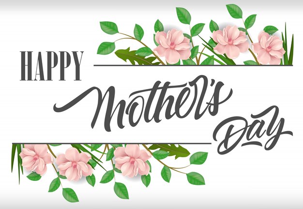 Happy Mother Day lettering with plants and pink flowers. Mothers Day greeting card