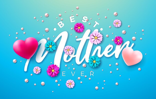 Happy Mother's Day Illustration with Spring Flower Heart and Best Mother Ever Typography Lettering