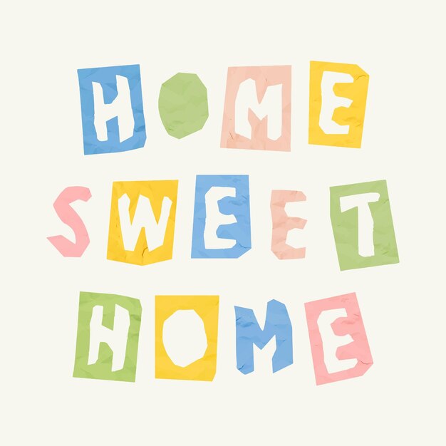 HOME SWEET HOME paper cutout  phrase typography font