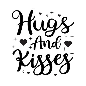 Hugs and kisses valentines day typography quotes design romantic lettering of love promotion
