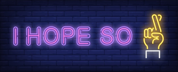 I hope so neon sign