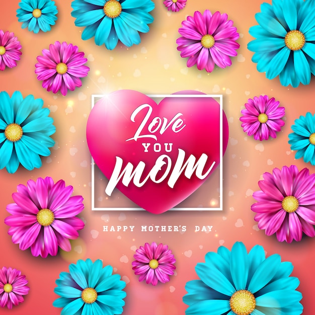 I love you mom. happy mother's day greeting card design with flower and typography letter in heart