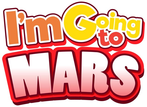 I'm going to Mars word logo design