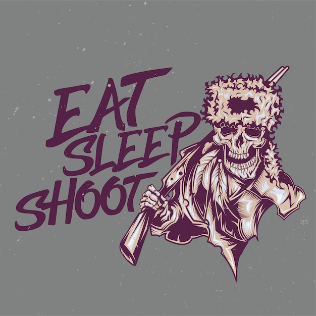 Illustration of dead hunter with lettering: eat, sleep, shoot