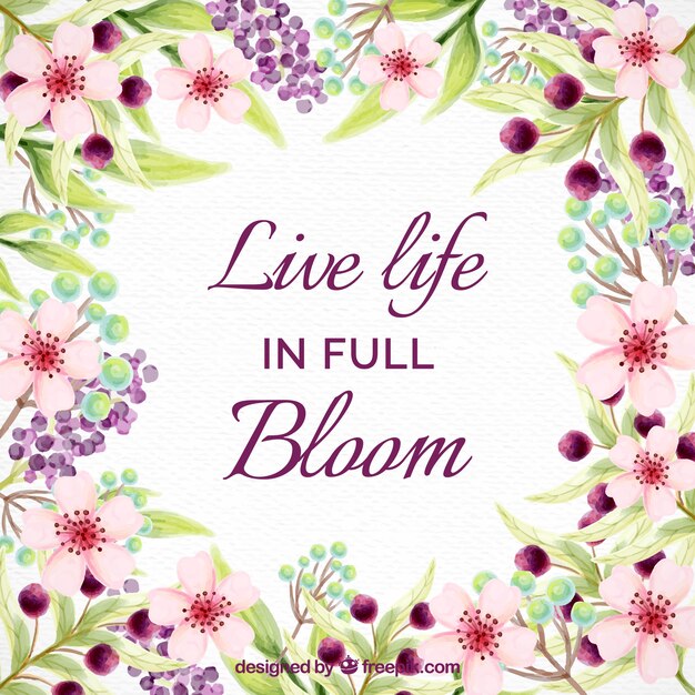 inspirational life quote with watercolor flowers
