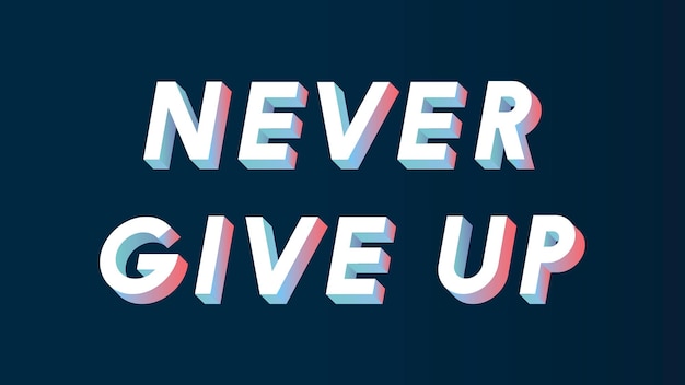 Free vector isometric word never give up typography on a black background vector