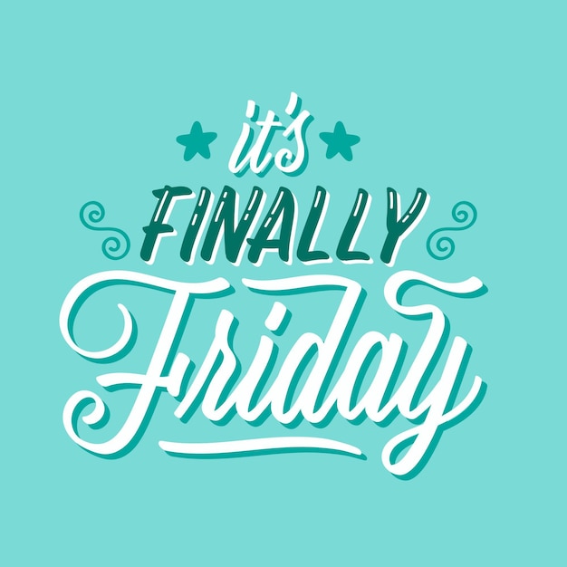 It's finally friday lettering