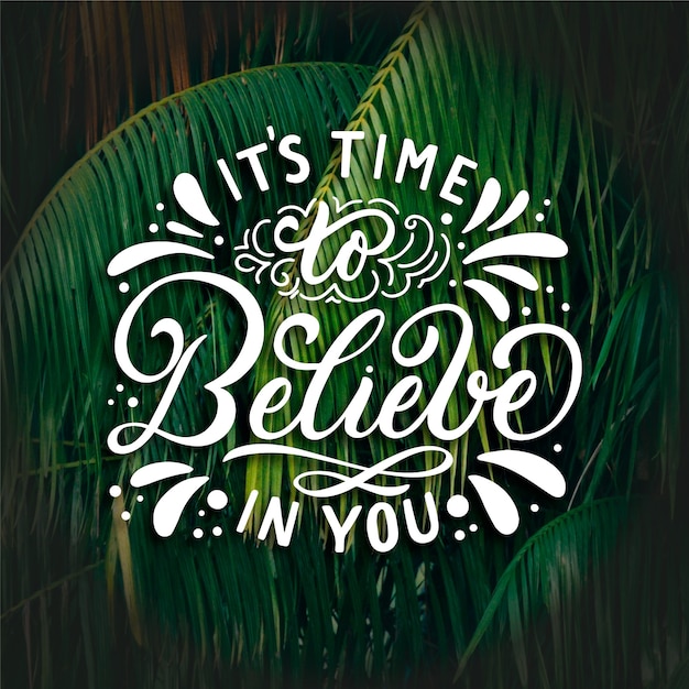 Free vector it's time to believe in you lettering