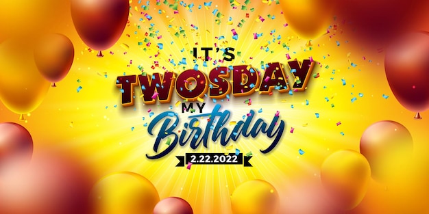 Free vector its twosday my birthday illustration with 2222022 number party balloon and colorful confetti