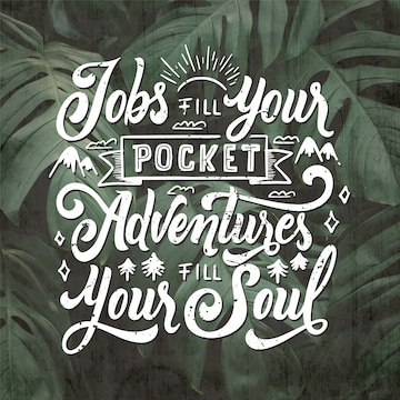 Jobs will fill your pockets. Adventures fill your soul., Wisdom Sayings &  Quotes Cards 💬💡🤔