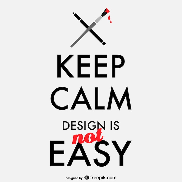 Keep calm design is not easy poster