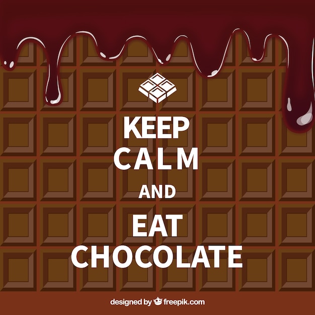 Keep calm and eat chocolate