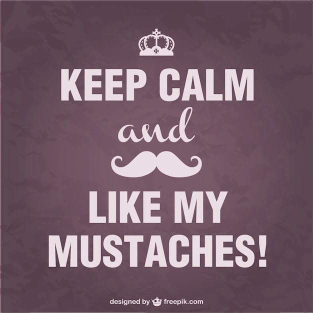 Free vector keep calm mustache poster