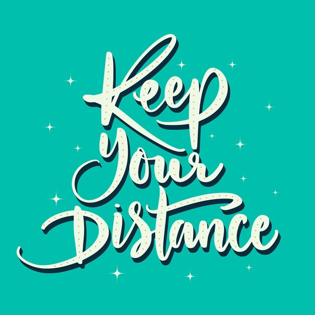 Keep your distance lettering