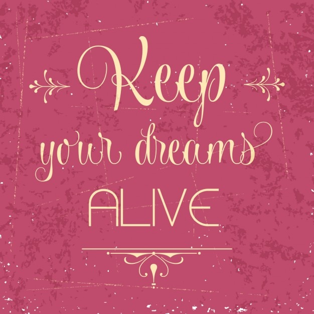 Keep your dreams alive lettering